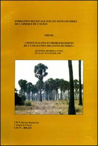 Formation régionale sur les zones humides de l'Afrique de l'Ouest. Thème : potentialités et problématiques de l'utilisation des zones humides