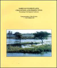 Sahelian flood plains, challenges and perspectives : proceedings of the regional conference