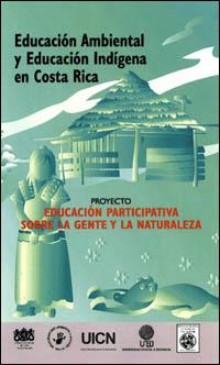 La educación ambiental y la educación indígena en Costa Rica : perspectiva histórica y opciones actuales