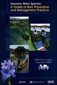 Invasive alien species : a toolkit of best prevention and management practices