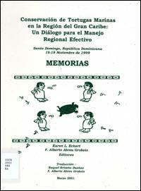 Conservación de tortugas marinas en la región del Gran Caribe : un dialogo para el manejo regional efectivo, memorias