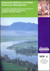 Integrated wetlands and water resources management : proceedings of a workshop held at the 2nd International conference on wetlands and development