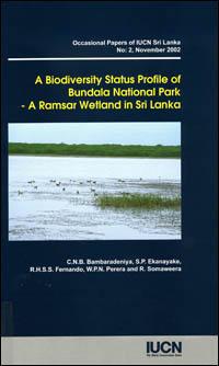 A biodiversity status profile of Bundala National Park : a Ramsar national wetland of Sri Lanka