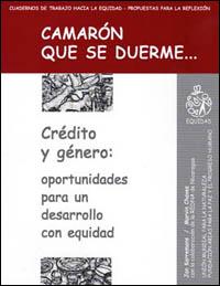 Camarón que se duerme... crédito y généro : oportunidades para un desarrollo con equidad