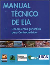 Manual técnico de EIA : lineamientos generales para Centroamérica