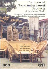 Commercial non-timber forest products of the Guiana Shield : an inventory of commercial NTFP extraction and possibilities for sustainable harvesting