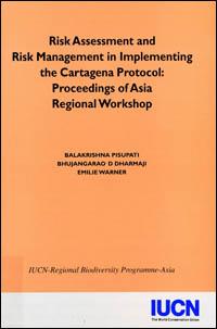 Risk assessment and risk management in implementing the Cartagena protocol : proceedings of Asia regional workshop