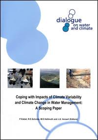 Coping with impacts of climate variability and climate change in water management : a scoping paper