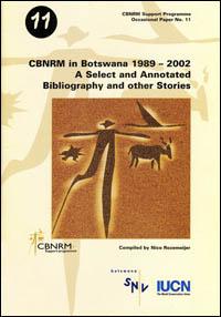 CBNRM in Botswana 1989-2002 : a select and annotated bibliography and other stories