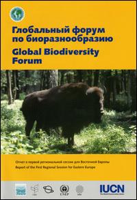 Global biodiversity forum. Report of the First regional session for Eastern Europe