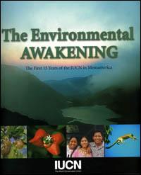 The environmental awakening : the first 15 years of the IUCN in Mesoamerica