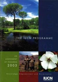 An assessment of progress 2003 : the IUCN programme