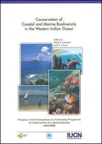 Conservation of coastal and marine biodiversity in the Western Indian Ocean : progress in the development of a partnership programme for implementing the Jakarta Mandate