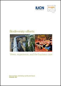 Biodiversity offsets : views, experience, and the business case