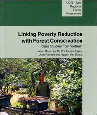 Linking poverty reduction with forest conservation : case studies from Vietnam