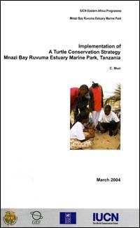 Implementation of a turtle conservation strategy Mnazi Bay Ruvuma Estuary Marine Park , Tanzania