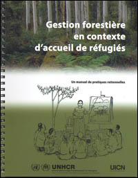 Gestion forestière en contexte d'accueil de réfugiés : un manuel de pratiques rationnelles