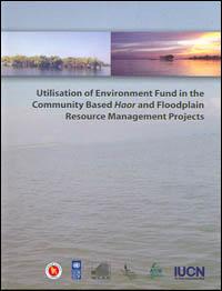 Utilisation of environment fund in the community based haor and floodplain resource management projects