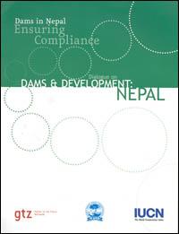 Dams in Nepal : ensuring compliance. Dialogue on dams and development in Nepal