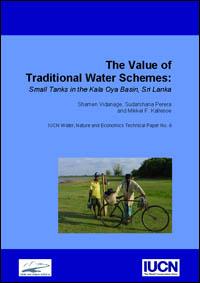 The value of traditional water schemes : small tanks in the Kala Oya Basin, Sri Lanka