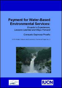 Payment for water-based environmental services : Ecuador's experiences, lessons learned and ways forward