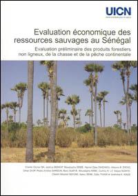 Evaluation économique des ressources sauvages au Sénégal : évaluation préliminaire des produits forestiers non ligneux, de la chasse et de la pêche continentale