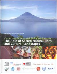 Conserving cultural and biological diversity : the role of sacred natural sites and cultural landscapes