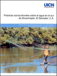 Prácticas socioculturales sobre el agua en el sur de Ahuachapán, El Salvador, C.A.