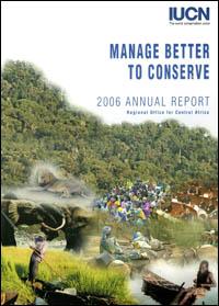 Manage better to conserve : 2006 annual report = Mieux gérer pour conserver : rapport annuel 2006