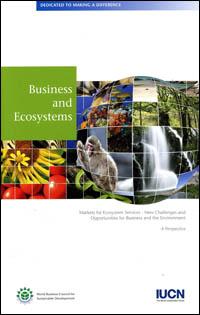 Business and ecosystems : markets for ecosystem services, new challenges and opportunities for business and the environment - a perspective