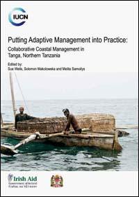 Putting adaptive management into practice : collaborative coastal management in Tanga, Northern Tanzania