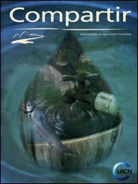 Compartir : gestionando el agua entre fronteras