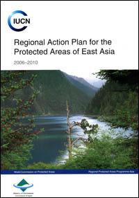Regional action plan for the protected areas of East Asia 2006-2010