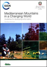 Mediterranean mountains in a changing world : guidelines for developing action plans