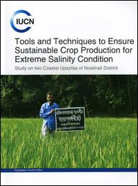 Tools and techniques to ensure sustainable crop production for extreme salinity conditions : Study on two coastal upazilas of Noakhali District