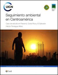 Seguimiento ambiental en Centroamérica : caso de estudio en Panamá, Costa Rica y El Salvador