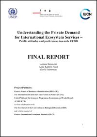 Understanding the private demand for international ecosystem services : public attitudes and preferences towards REDD : final report