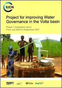 Project for improving water governance in the Volta basin : phase 1 completion report from July 2004 to September 2007