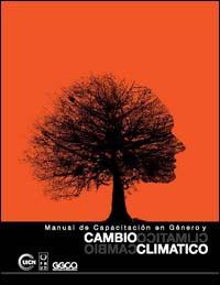 Manual de capacitación en género y cambio climatico Manual de capacitación en género y cambio climatico