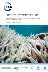 Resilience assessment of coral reefs : Rapid assessment protocol for coral reefs, focusing on coral bleaching and thermal stress