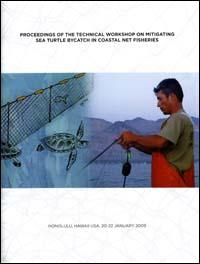 Proceedings of the technical workshop on mitigating sea turtle bycatch in coastal net fisheries