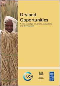Dryland opportunities : a new paradigm for people, ecosystems and development