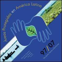 Áreas protegidas en América Latina : de Santa Marta 1997 a Bariloche 2007