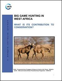 Big game hunting in West Africa : what is its contribution to conservation?