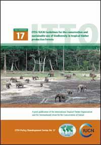 ITTO/IUCN guidelines for the conservation and sustainable use of biodiversity in tropical timber production forests