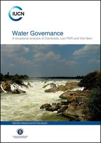 Water governance : a situational analysis of Cambodia, Lao PDR, and Viet Nam Water governance : a situational analysis of Cambodia, Lao PDR, and Viet Nam