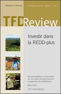 Investir dans la REDD-plus : recommandations consensuelles sur les cadres de financement et d'application de la REDD-plus : résumé de l'initiative Investir dans la REDD-plus : recommandations consensuelles sur les cadres de financement et d'application de la REDD-plus : résumé de l'initiative