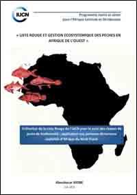 Liste rouge et gestion écosystèmique des pêches en Afrique de l'Ouest : utilisation de la Liste Rouge de lUICN pour le suivi des risques de perte de biodiversité : application aux poissons démersaux exploités dAfrique du Nord Ouest