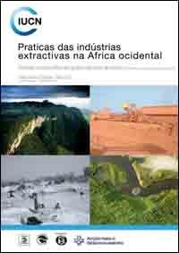 Praticas das indústrias extractivas na Africa ocidental : síntese comparativa de quatro estudos de casos (Guiné-Bissau, Guinée, Senegal, Serra Leoa)