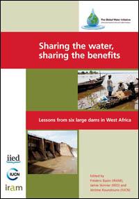 Sharing the water, sharing the benefits : lessons from six large dams in West Africa